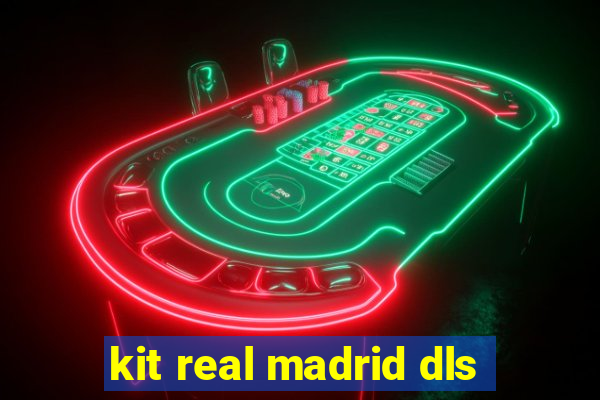 kit real madrid dls